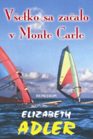 Kniha Všetko sa začalo v Monte Carle Elizabeth Adler
