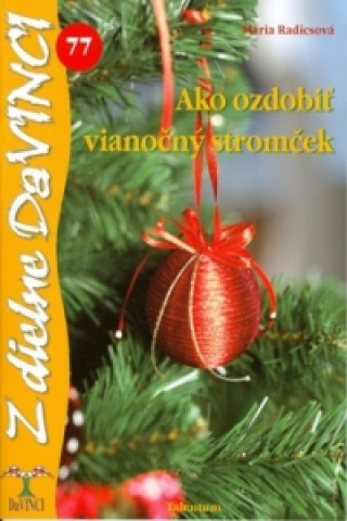 Kniha Ako ozdobiť vianočný stromček Mária Radics