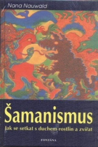 Kniha Šamanismus Nana Nauwald