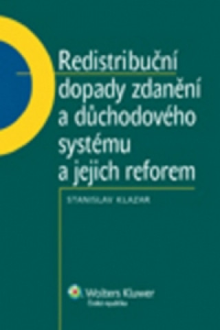 Kniha Redistribuční dopady zdanění a důchodového systému a jejich reforem Stanislav Klazar