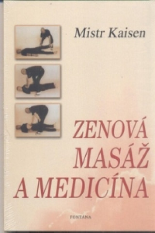 Kniha Zenová masáž a medicína Kaisen Mistr