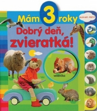 Książka Mám 3 roky Dobrý deň, zvieratká! neuvedený autor