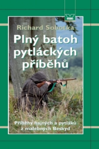 Kniha Plný batoh pytláckých příběhů II. Richard Sobotka