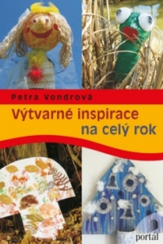 Book Výtvarné inspirace na celý rok Petra Vondrová