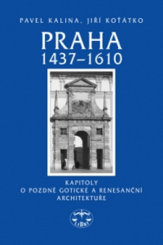 Kniha Praha 1437–1610 Pavel Kalina