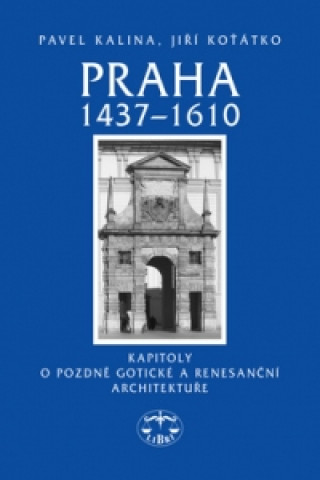 Книга Praha 1437–1610 Pavel Kalina