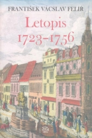 Knjiga Letopis 1723–1756 František Felíř