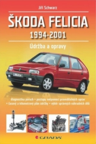 Kniha Škoda Felicia 1994 - 2001 Jiří Schwarz