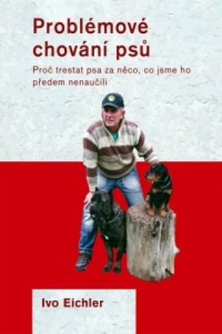 Book Problémové chování psů Ivo Eichler