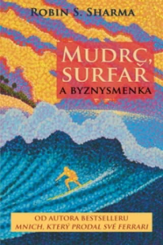 Książka Mudrc, surfař a byznysmenka Robin S. Sharma