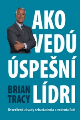 Kniha Ako vedú úspešní lídri Brian Tracy