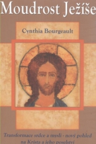 Книга Moudrost Ježíše Cynthia Bourgeault