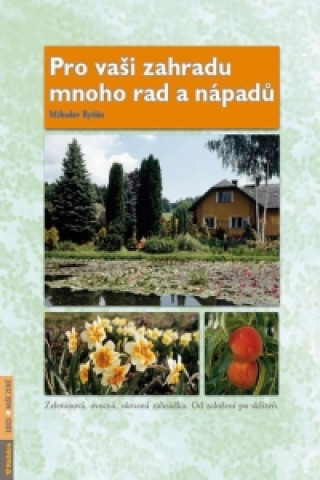 Book Pro vaši zahradu mnoho rad a nápadů Miloslav Ryšán