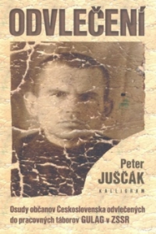 Könyv Odvlečení Peter Juščák