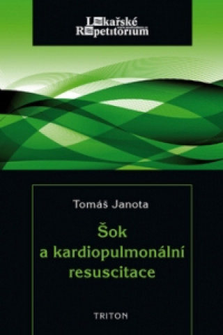 Kniha Šok a kardiopulmonální resuscitace Tomáš Janota