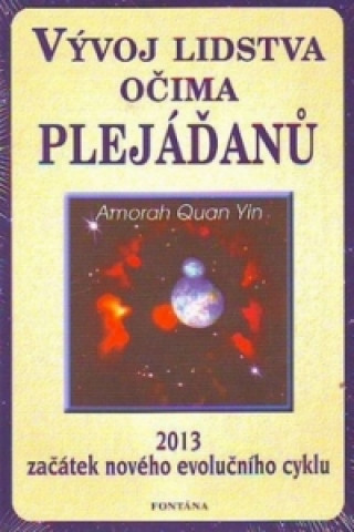 Książka Vývoj lidstva očima Plejáďanů Yin Amorah Quan