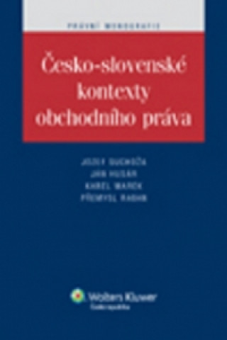 Kniha Česko-slovenské kontexty obchodního práva Jozef Suchoža