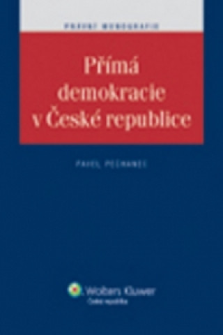 Kniha Přímá demokracie v České republice Pavel Pechanec