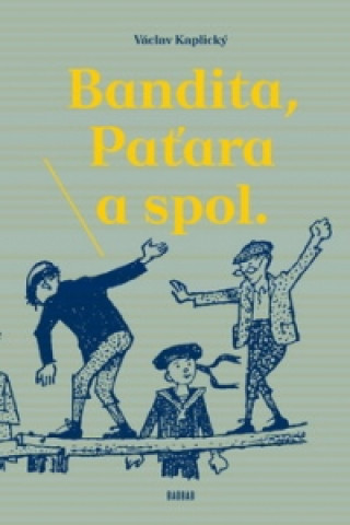 Knjiga Bandita, Paťara a spol. Václav Kaplický