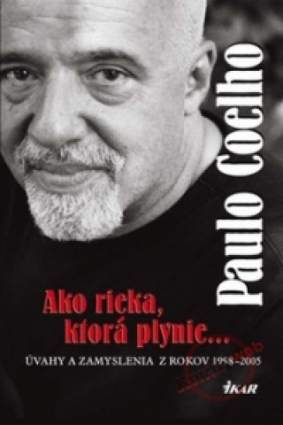 Kniha Ako rieka, ktorá plynie... Paulo Coelho