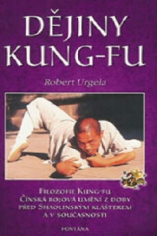 Kniha Dějiny Kung-Fu Robert Urgela