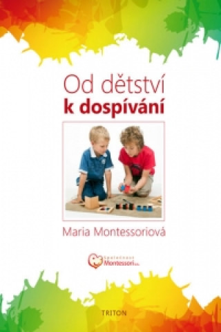 Könyv Od dětství k dospívání Maria Montessori