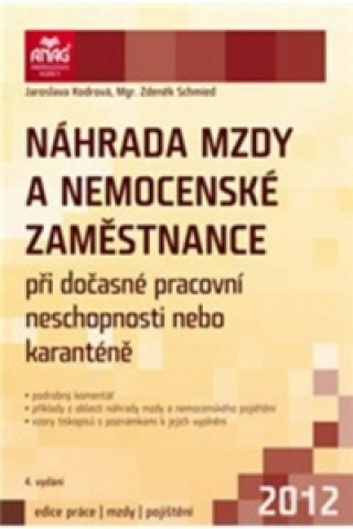 Book Náhrada mzdy a nemocenské zaměstnance při dočasné pracovní neschopnosti 2012 Jaroslava Kodrová