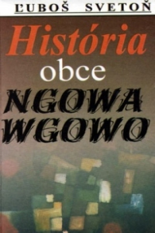Книга História obce Ngowa Wgowo Ľuboš Svetoň
