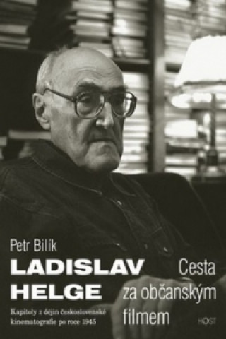 Kniha Ladislav Helge Cesta za občanským filmem Petr Bilík