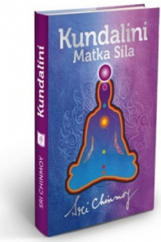 Book Kundalini: Matka Síla Sri Chinmoy
