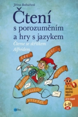 Könyv Čtení s porozuměním a hry s jazykem Jiřina Bednářová