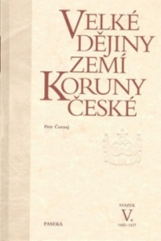 Kniha Velké dějiny zemí Koruny české V. Petr Čornej