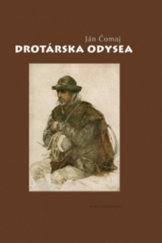 Könyv Drotárska odysea Ján Čomaj