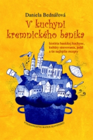 Book V kuchyni kremnického baníka Daniela Bednářová