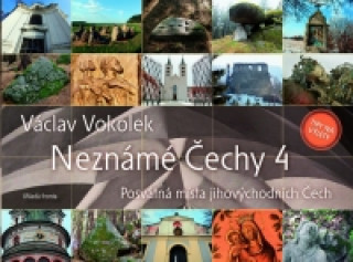 Könyv Neznámé Čechy 4 Václav Vokolek