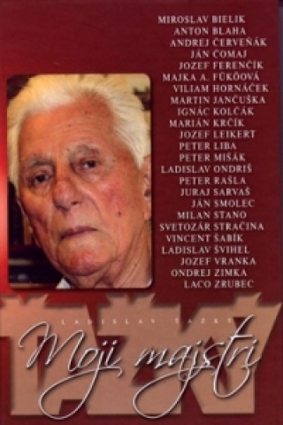 Книга Moji majstri Ladislav Ťažký