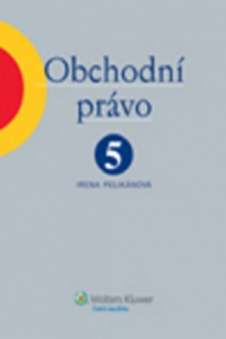 Книга Obchodní právo 5. díl Irena Pelikánová