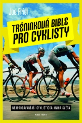 Carte Tréninková bible pro cyklisty Joe Friel