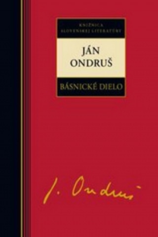 Könyv Ján Ondruš Básnické dielo Ján Ondruš
