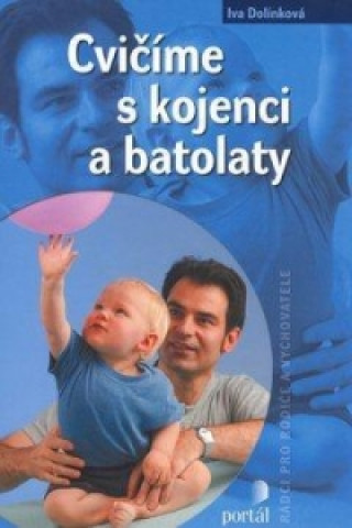Kniha Cvičíme s kojenci a batolaty Iva Dolínková