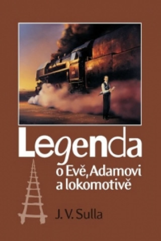 Kniha Legenda o Evě, Adamovi a lokomotivě Sulla