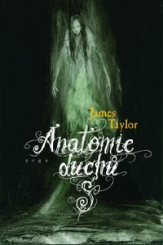Kniha Anatomie duchů Andrew Taylor