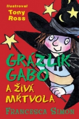 Kniha Grázlik Gabo a živá mŕtvola Francesca Simon