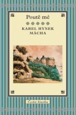 Kniha Poutě mé Karel Hynek Mácha