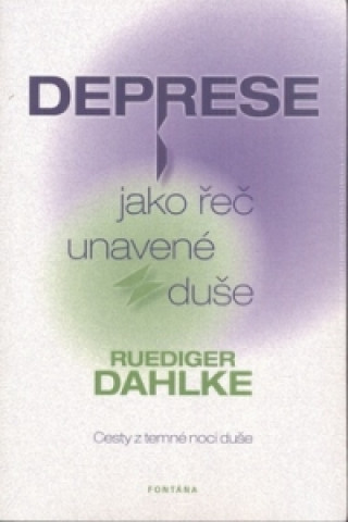 Kniha Deprese jako řeč unavené duše Ruediger Dahlke