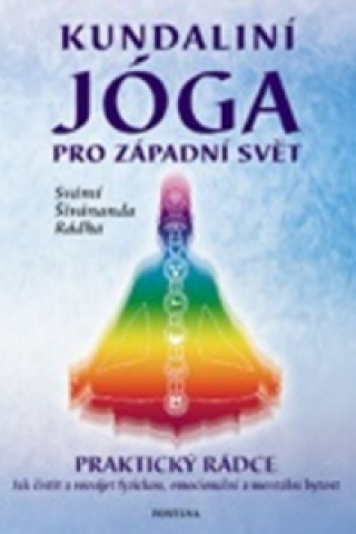 Könyv Kundaliní jóga pro západní svět Svámí Šivánanda Rádha