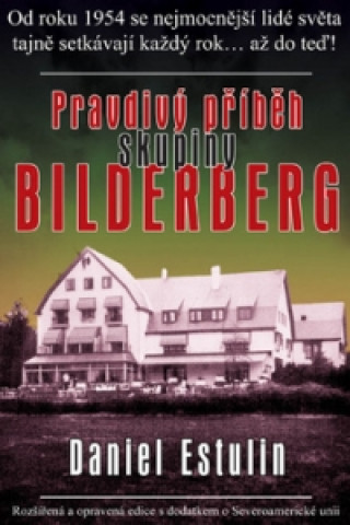 Book Pravdivý příběh skupiny Bilderberg Daniel Estulin