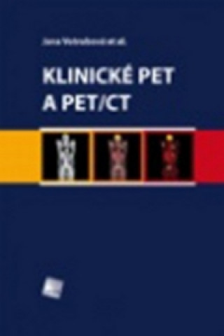 Könyv Klinické PET a PET/CT Jana Votrubová et al.