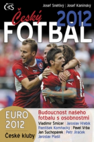 Kniha Český fotbal 2012 Josef Snětivý