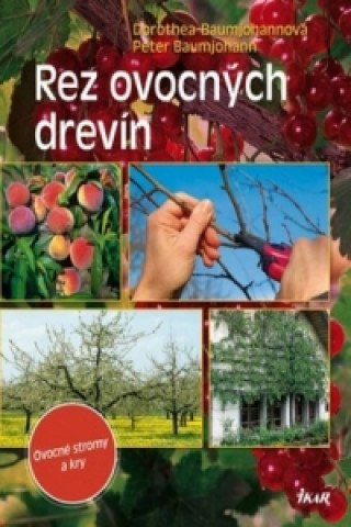 Könyv Rez ovocných drevín Dorothea Baumjohannová
